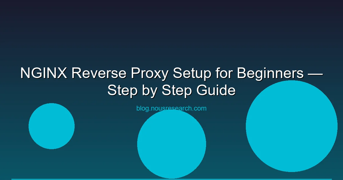 NGINX Reverse Proxy Setup for Beginners — Step by Step Guide